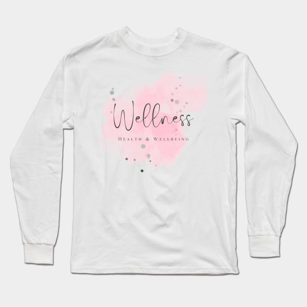 Wellness, Health and Wellbeing Long Sleeve T-Shirt by Positive Lifestyle Online